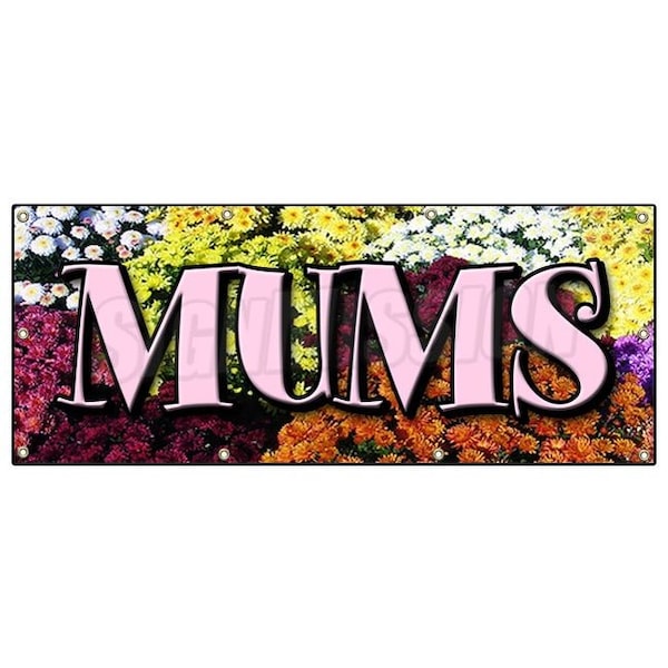 Signmission MUMS BANNER SIGN flower florist shop shoppe plants rose plant supplies B-96 Mums - main